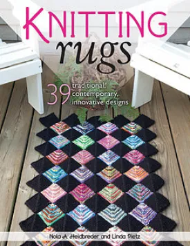 Knitting rugs: 39 traditional, contemporary, innovative designs